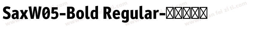 SaxW05-Bold Regular字体转换